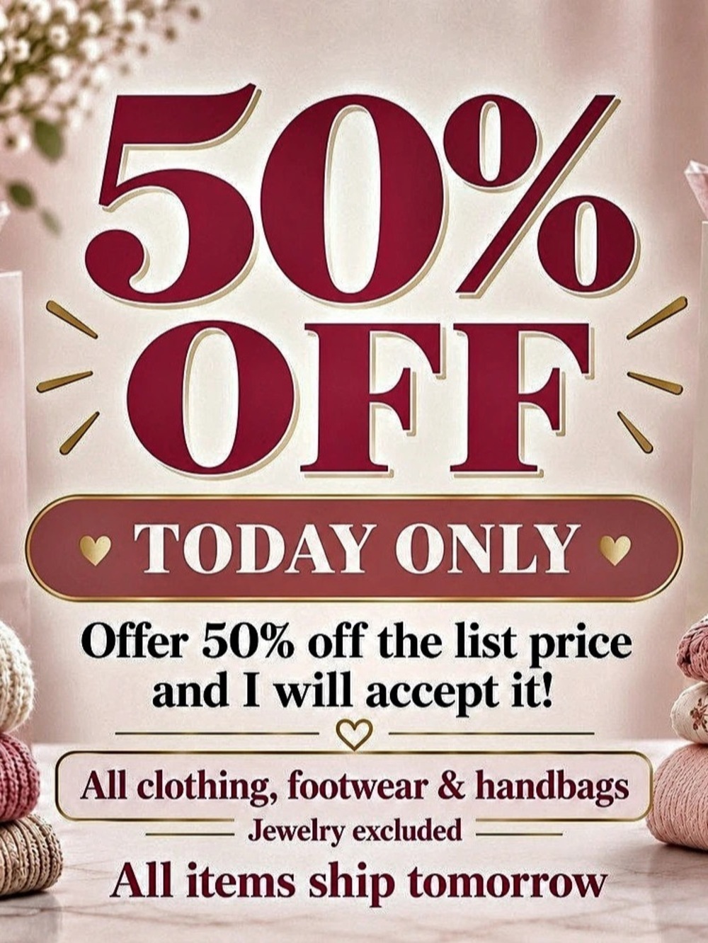 50% Off Today Only Sale! Clothing, Footwear, Handbags